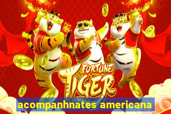 acompanhnates americana